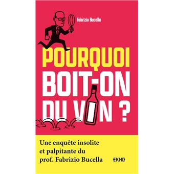 Pourquoi boit-on du vin ?