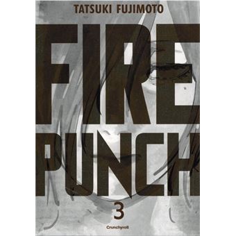 Fire Punch - Fire punch t03 - burning edition - Tatsuki Fujimoto - broché - Achat Livre | fnac