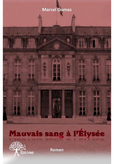 Mauvais sang à l'Elysée