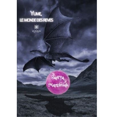 Yume, le monde des rêves - Tanya Marciniak - broché