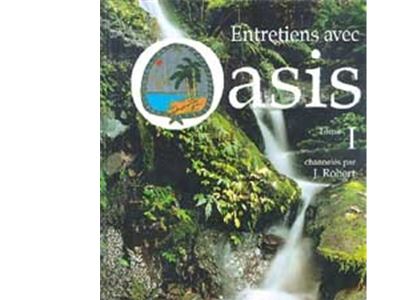 Entretiens avec Oasis - Volume 1 - Jean-Merdrign Robert - relié