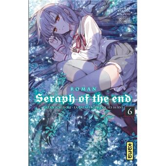 Seraph of the End - romans - Tome 6