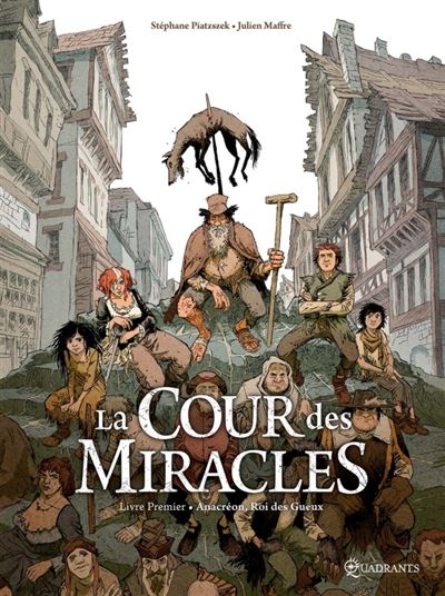 La cour des miracles T01 - Anacréon, Roi des gueux