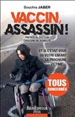 Vaccin, assassin ! Et si c'était vous ou votre enfant la prochaine victime...