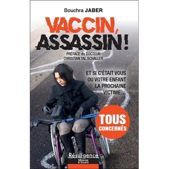 Vaccin, assassin ! Et si c'était vous ou votre enfant la prochaine victime...