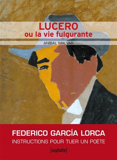 Lucero ou la vie fulgurante - Anibal Malvar - broché
