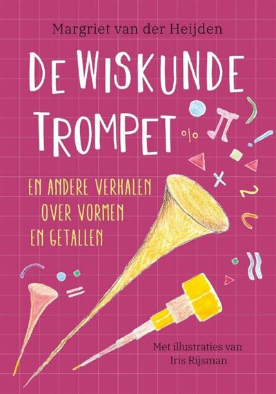 De wiskundetrompet en andere verhalen over vormen en getallen