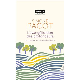 L'Evangélisation des profondeurs. Un chemin vers l'unité intérieure