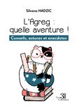 L'Agreg : quelle aventure ! - Conseils, astuces et anecdotes