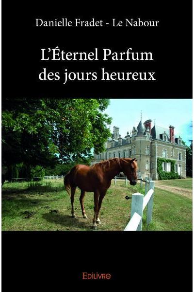 L'éternel parfum des jours heureux