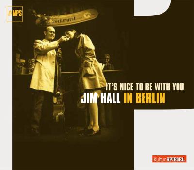 It's nice to be with you : Jim Hall in Berlin