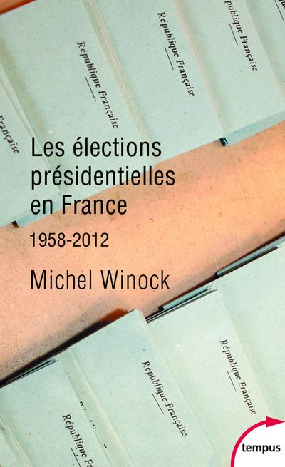 Les élections présidentielles en France 19582012 19582012 Poche