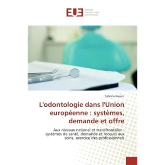L'odontologie dans l'union européenne : systèmes, demande et offre - 1