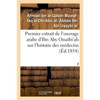 Premier extrait de l'ouvrage arabe d'Ibn Aby Ossaïbi'ah sur l'histoire des médecins T02