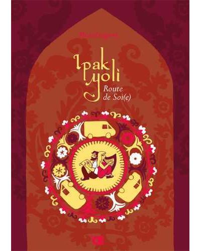 Ipak Yoli, Route de Soi(e) -  Mandragore - Livre CD
