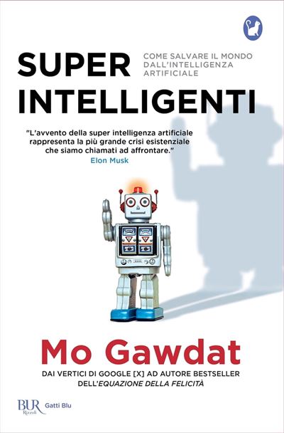 Discharge typist global Superintelligenti Come salvare il mondo dall'intelligenza artificiale -  ebook (ePub) - Mo Gawdat - Achat ebook | fnac