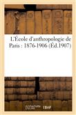 L'École d'anthropologie de Paris : 1876-1906