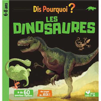 Dis pourquoi les dinosaures