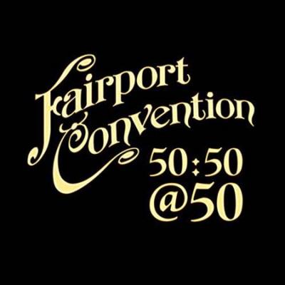 Fairport convention 50 50 50