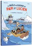 La drôle de guerre de papi et lucien - tome 2 - expédition : l'atlantique !