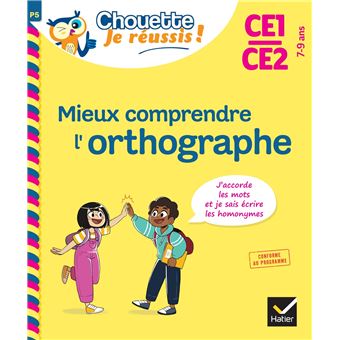 Mieux comprendre l'orthographe CE1/CE2 7-9 ans