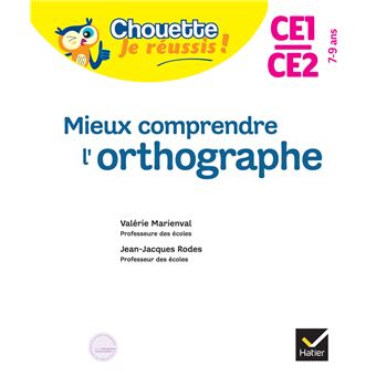 Mieux comprendre l'orthographe CE1/CE2 7-9 ans