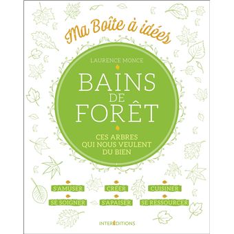 Bains de forêt - Ces arbres qui nous veulent du bien