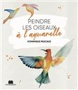 Peindre les oiseaux à l'aquarelle