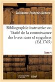 Bibliographie instructive ou Traité de la connoissance des livres rares et singuliers
