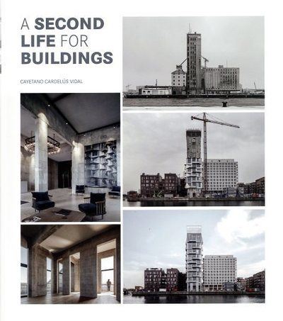 A Second Life for Buildings - Cayetano Cardelus Vidal - relié