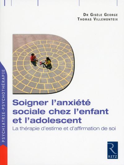 Soigner l'anxiété sociale et le stress chez l'enfant et l'adolescent