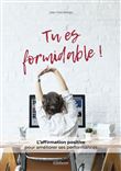 Tu es formidable ! L'affirmation positive pour améliorer ses performances