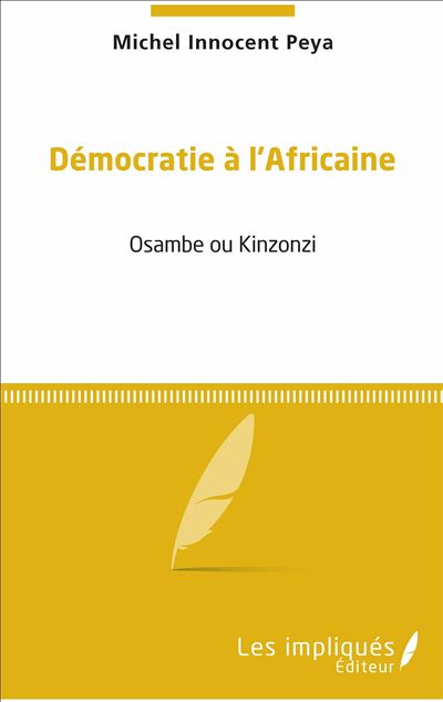 Démocratie à l'africaine - Michel Innocent Peya - broché