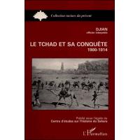 Le tchad et sa conquete 1900-1914
