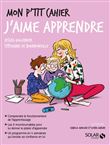 Mon p'tit cahier - J'aime apprendre