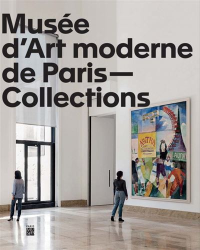 Collections du musees d'art moderne de la ville de paris (Les) -  Collectif - broché