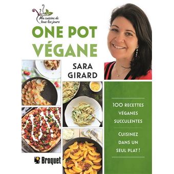 One Pot végane - 100 recettes véganes succulentes - Cuisinez dans un seul plat !