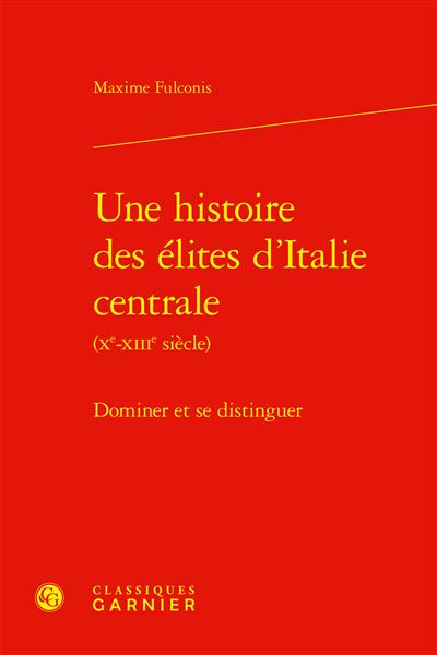 Maxime Fulconis - Une histoire des élites d'Italie centrale: Dominer et se distinguer (2026)