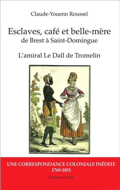 Esclaves cafe et belle mere de brest a saint domingue l'amir