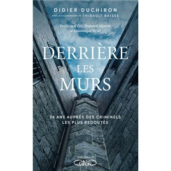 Derrière les murs - 38 ans auprès des criminels les plus redoutés