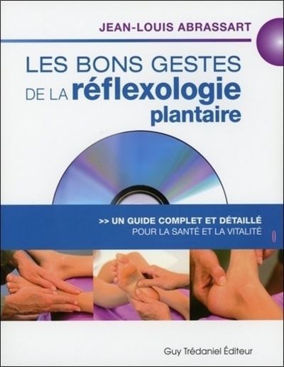Les bons gestes de la refléxologie plantaire (DVD) - Jean-Louis Abrassart - Livre DVD-ROM