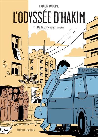 L'Odyssée d'Hakim - De la Syrie à la Turquie Tome 01 - L'Odyssée d'Hakim - Fabien Toulmé, Fabien Toulmé, Fabien Toulmé - cartonné - Achat Livre ou ebook | fnac