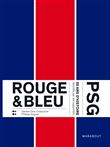 Rouge & Bleu : 50 ans d'histoire du PSG racontés par ses supporters