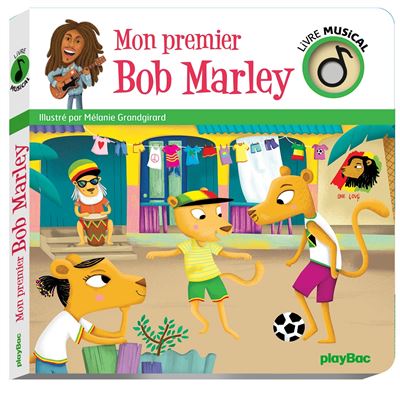Livre Musical Mon Premier Bob Marley Cartonne Melanie Grandgirard Achat Livre Fnac