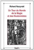 Le tour du monde de la magie et des illusionnistes