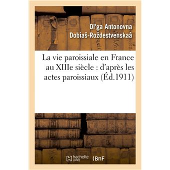 La vie paroissiale en France au XIIIe siècle : d'après les actes paroissiaux