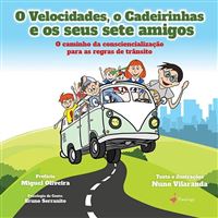 O Velocidades, o Cadeirinhas e os seus sete amigos - O caminho da consciencialização para as regras de trânsito