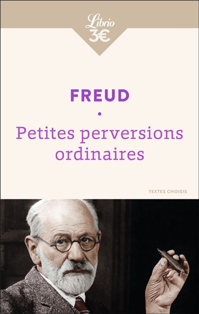 Petites Perversions ordinaires - Sigmund Freud - broché