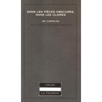 Dans les pièces obscures, dans les claires