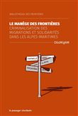 Le manège des frontières - Criminalisation des migrations et